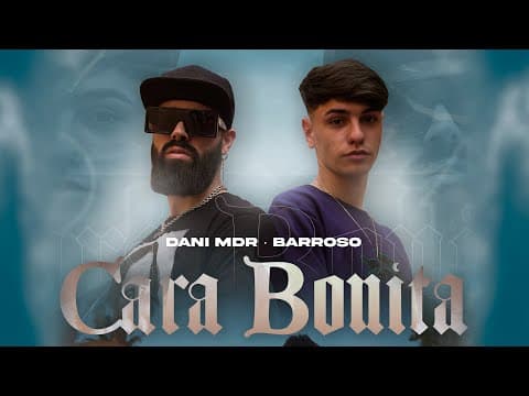 Dani MDR, Barroso - Cara Bonita (Video Oficial)