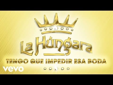 La Hungara - Tengo Que Impedir Esa Boda (Cover Audio)