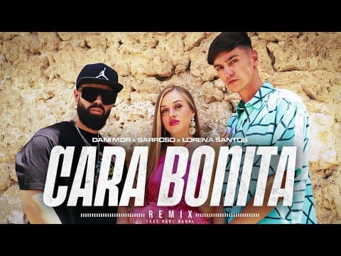 DANI MDR, BARROSO, LORENA SANTOS - CARA BONITA REMIX